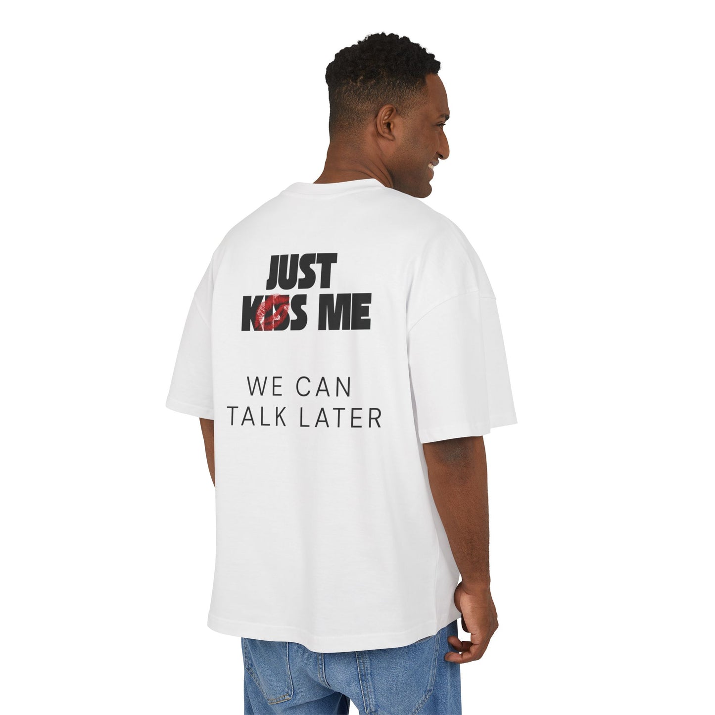 JUST KISS ME